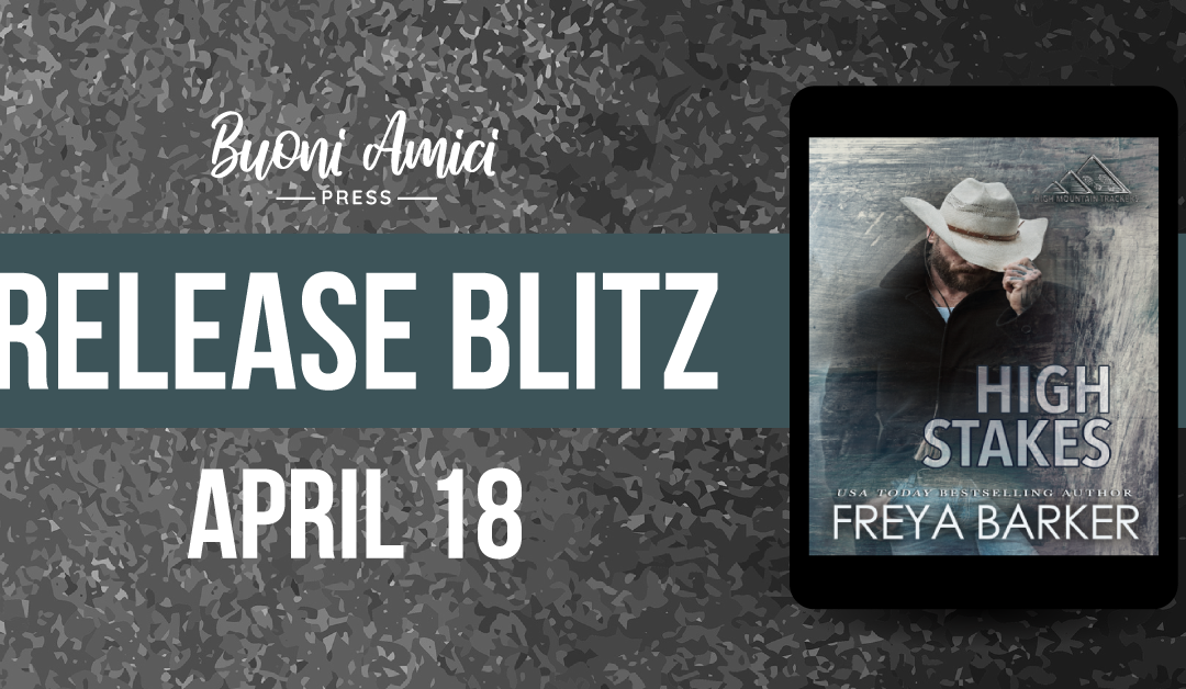 #ReleaseBlitz High Stakes (High Mountain Trackers, #2) By Freya Barker