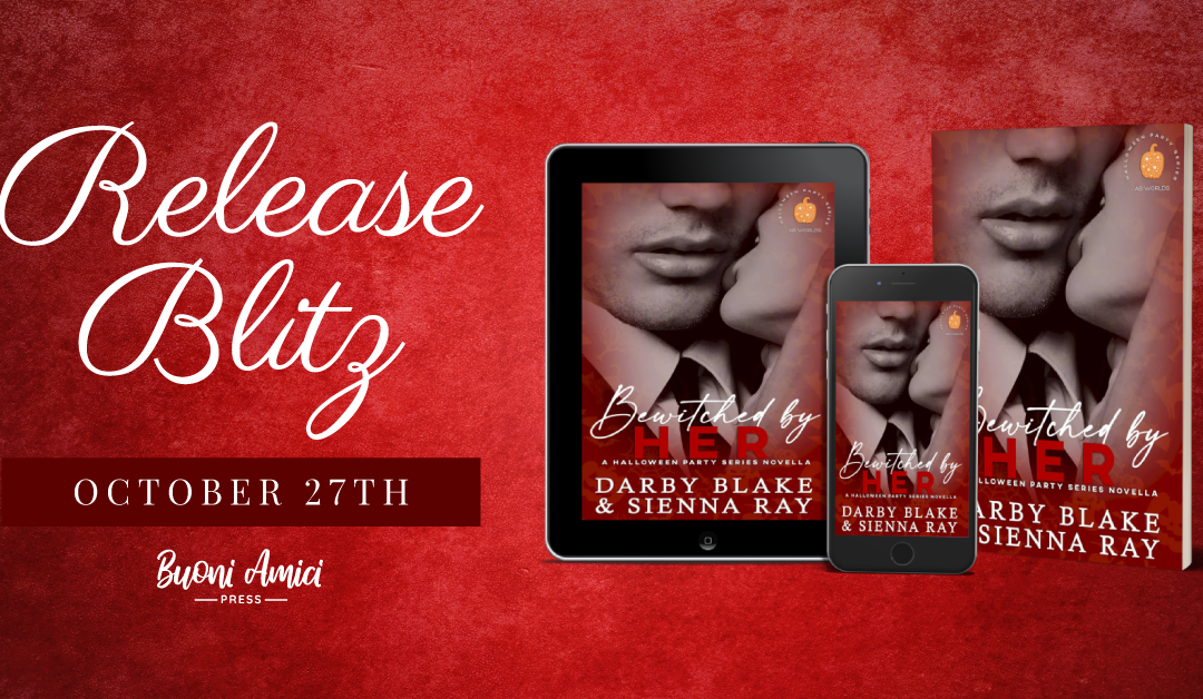 #ReleaseBlitz Bewitched By Her By Darby Blake & Sienna Ray