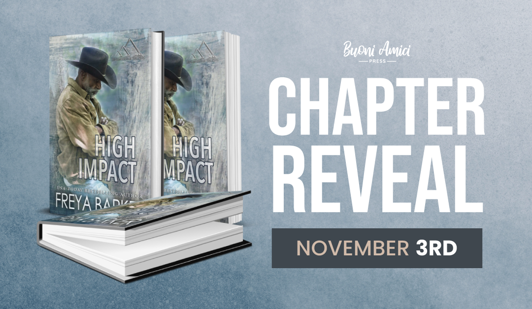 #ChapterReveal High Impact (High Mountain Trackers, #4) By Freya Barker