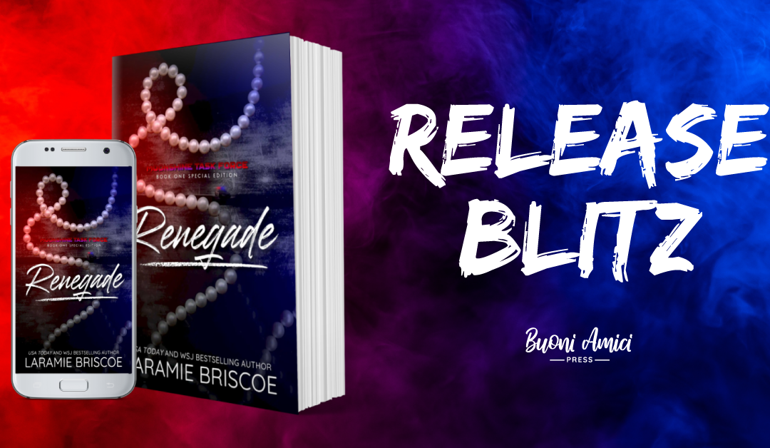#ReleaseBlitz Renegade (The Moonshine Task Force: Special Edition), #1 By Laramie Briscoe
