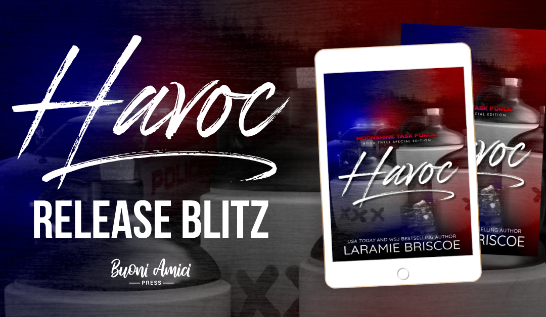 #ReleaseBlitz Havoc (The Moonshine Task Force: Special Edition), #3 By Laramie Briscoe
