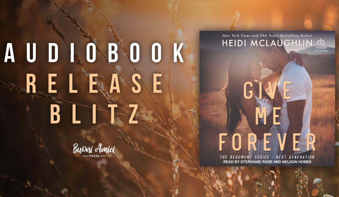 #AudiobookReleaseBlitz Give Me Forever By Heidi McLaughlin