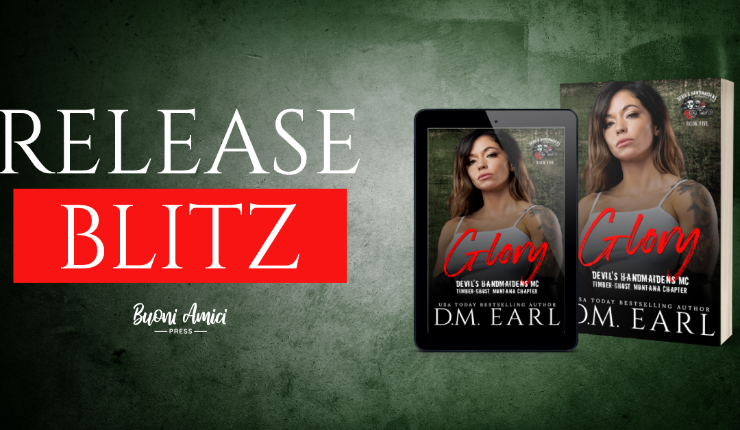 #ReleaseBlitz Glory(Devil Handmaiden’s MC: Timber Ghost, Montana Chapter, #5 By D.M.Earl