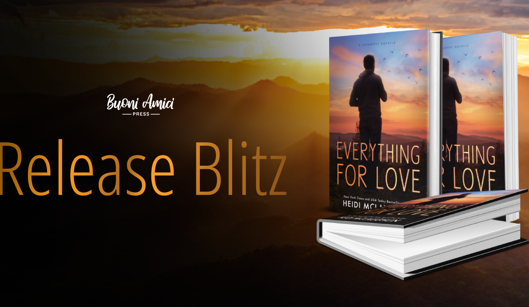 #ReleaseBlitz Everything for Love  (The Beaumont Series: Next Generation, #6) By Heidi McLaughlin