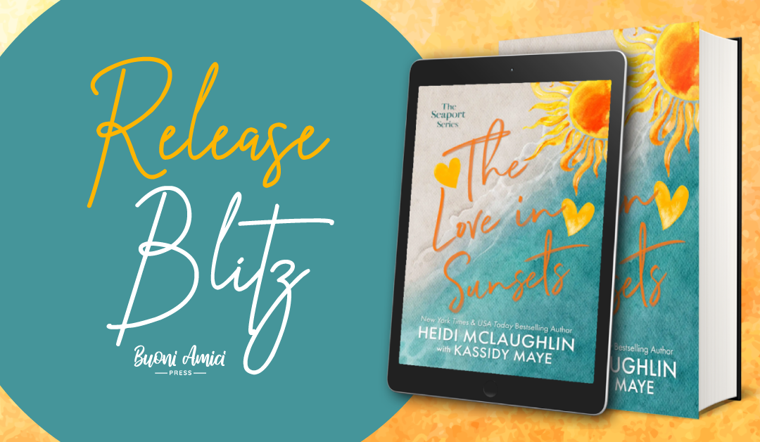 #ReleaseBlitz The Love in Sunsets By Heidi McLaughlin & Kassidy Made