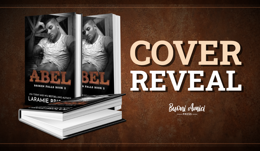 #CoverReveal Abel (Broken Falls, #2) By Laramie Briscoe