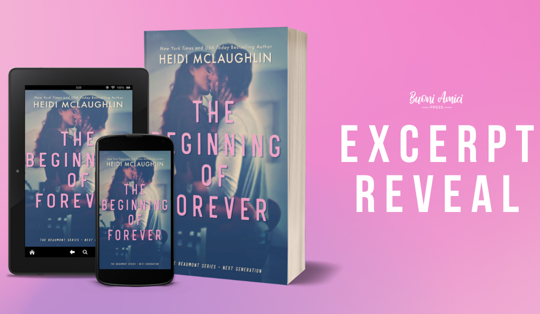 #ExcerptReveal The Beginning of Forever (The Beaumont Series: Next Generation Book 6) By Heidi McLaughlin