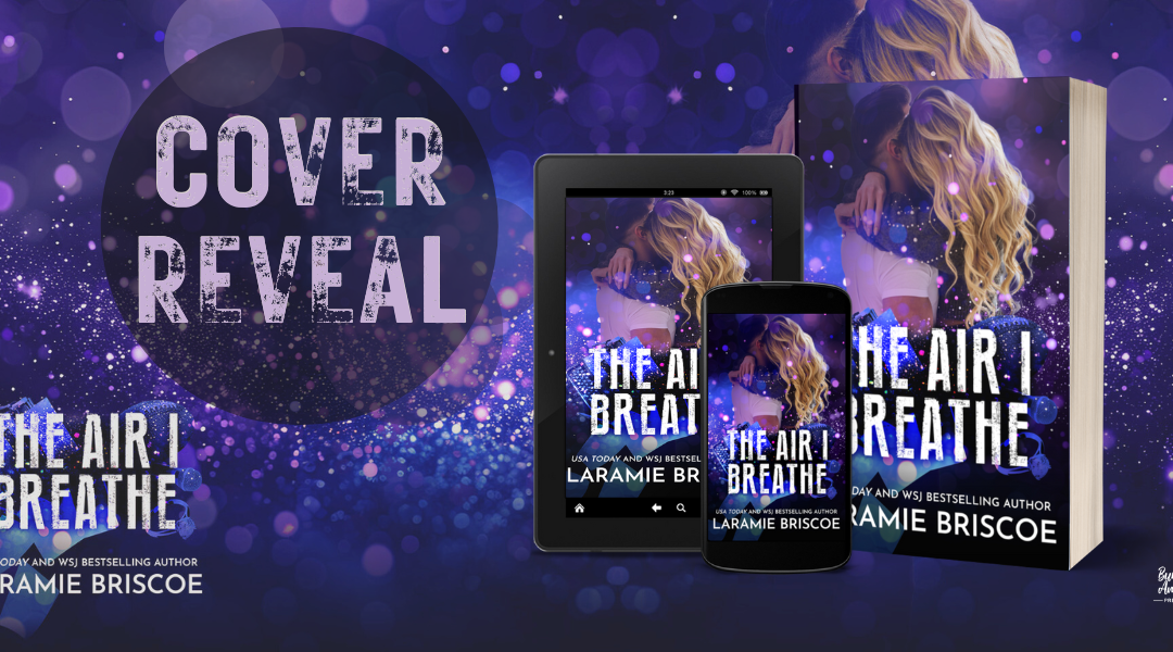 #CoverReveal The Air I Breathe : A Football Player/Popstar Romance By Laramie Briscoe