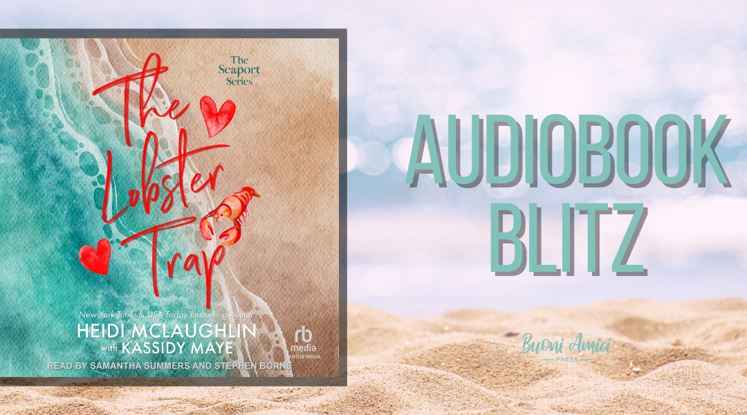 #AudiobookBlitz The Lobster Trap By Heidi mcLaughlin & Kassidy Maye