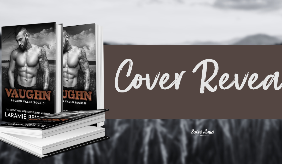 #CoverReveal Vaughn (Broken Falls,#5) By Laramie Briscoe