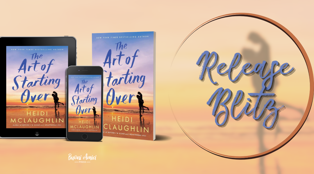 #ReleaseBlitz The Art Of Starting Over By Heidi McLaughlin