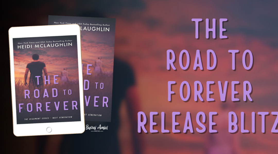 The Road to Forever by Heidi McLaughlin Release Blitz