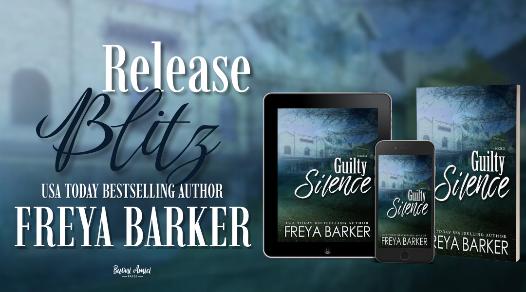 Guilty Silence by Freya Barker Release Blitz | Romantic Suspense | Later in Life Romance