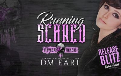 Running Scared by D.M. Earl Release Blitz | Romantic Dark MC Suspense