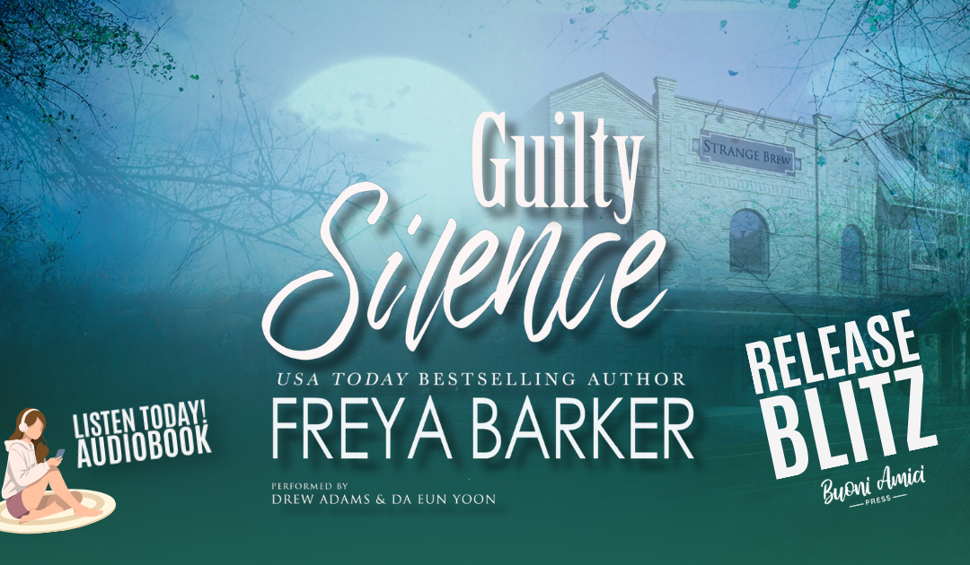 Guilty Silence by Freya Barker Audiobook Release Blitz | Romantic Suspense | Drew Adams | Da Eun Yoon