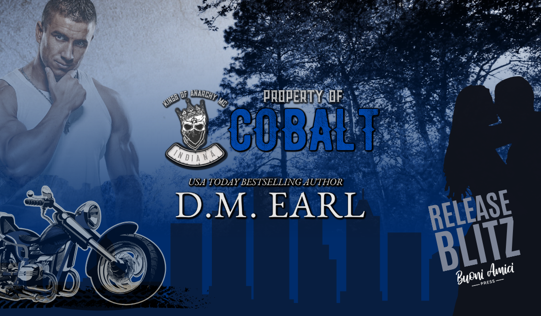 Property of Cobalt: Kings of Anarchy MC: Indiana by D.M. Earl Release Blitz | Romantic Suspense | MC Romance